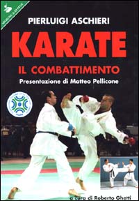 Karate. Il combattimento - Pierluigi Aschieri